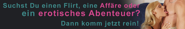 Suchst Du einen Flirt, eine Affäre oder ein erotisches Abenteuer?